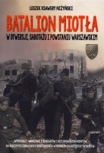 Picture of Batalion Miotła W dywersji, sabotażu i powstaniu warszawskim