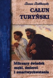 Picture of Całun Turyński Milczący świadek męki, śmierci i zmartwychwstania