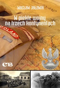 Picture of W piekle wojny na trzech kontynentach Wspomnienia oficera 7 Dywizji Piechoty