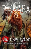 Książka : Ja inkwizy... - Jacek Piekara