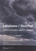 Zobacz : Sztutowo/S... - Natalia Bloch (red.), Anna Weronika Brzezińska (red.)