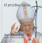 O przebacz... - Jan Paweł II -  books in polish 
