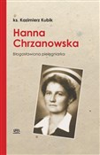 polish book : Hanna Chrz... - Ks. Kazimierz Kubik