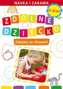 Picture of Zdolne dziecko Zabawy ze słowami 0-6 lat