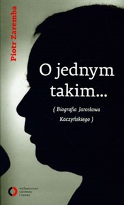 Picture of O jednym takim Biografia Jarosława Kaczyńskiego