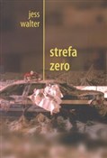 Strefa zer... - Jess Walter -  Polish Bookstore 
