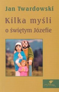 Picture of Kilka myśli o świętym Józefie