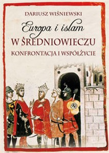Picture of Europa i islam w średniowieczu Konfrontacja i współżycie