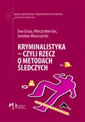 Polska książka : Kryminalis... - Ewa Gruza, Mieczysław Goc, Jarosław Moszczyński