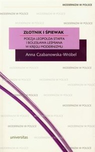 Picture of Złotnik i śpiewak Poezja Leopolda Staffa i Bolesława Leśmiana w kręgu modernizmu