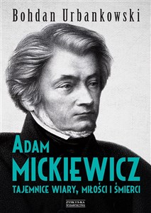 Picture of Adam Mickiewicz Tajemnice wiary, miłości i śmierci