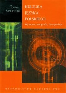 Picture of Kultura języka polskiego Wymowa, ortografia, interpunkcja.