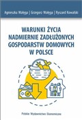 Polska książka : Warunki ży... - Agnieszka Wałęga, Grzegorz Wałęga, Ryszard Kowalski