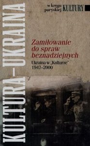 Picture of Zamiłowanie do spraw beznadziejnych Ukraina w "Kulturze" 1947-2000