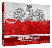 Polska książka : Sen o niep... - Jacek Szymański, Dariusz S. Wójcik, Paweł Lipski