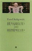 Humanistyk... - Paweł Kuligowski -  foreign books in polish 