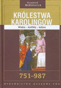 Picture of Królestwa Karolingów 751 - 987 Władza, konflikty, kultura.