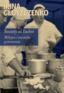 Picture of Sowiety od kuchni Mikojan i sowiecka gastronomia