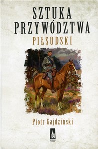 Picture of Sztuka przywództwa Piłsudski