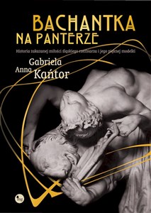 Obrazek Bachantka na panterze Historia zakazanej miłości śląskiego rzeźbiarza i jego pięknej modelki