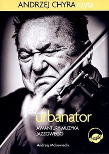 Picture of [Audiobook] Ja Urbanator Awantury muzyka jazzowego
