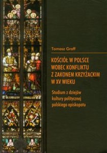 Picture of Kościół w Polsce wobec konfliktu z Zakonem Krzyżackim w XV wieku