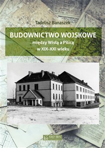 Picture of Budownictwo wojskowe między Wisłą a Piilicą