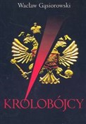 polish book : Królobójcy... - Wacław Gąsiorowski