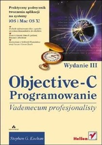 Picture of Objective-C Vademecum profesjonalisty Praktyczny podręcznik tworzenia aplikacji na systemy iOS i MAC OS X!
