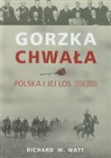 Gorzka chw... - Richard M. Watt -  Polish Bookstore 