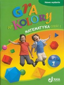 Picture of Gra w kolory 1 Matematyka Podręcznik z ćwiczeniami Część 1 Szkoła podstawowa