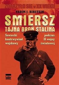 Picture of Smiersz Tajna broń Stalina Sowiecki kontrwywiad wojskowy podczas II wojny światowej