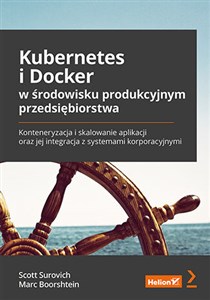 Picture of Kubernetes i Docker w środowisku produkcyjnym przedsiębiorstwa. Konteneryzacja i skalowanie aplikacj