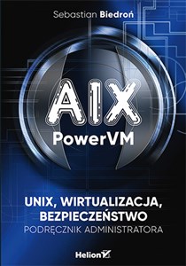 Picture of AIX PowerVM UNIX wirtualizacja bezpieczeństwo Podręcznik administratora