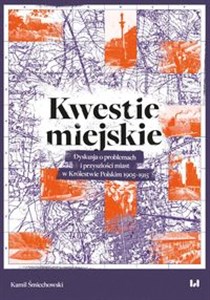 Picture of Kwestie miejskie Dyskusja o problemach i przyszłości miast w Królestwie Polskim 1905–1915