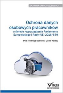 Obrazek Ochrona danych osobowych pracowników w świetle rozporządzenia Parlamentu Europejskiego i Rady (UE) 2