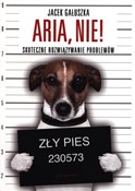 Aria nie! ... - Jacek Gałuszka -  Polish Bookstore 
