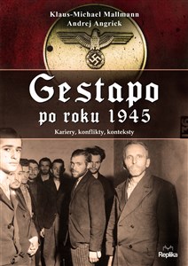 Picture of Gestapo po 1945 roku Kariery, konflikty, konteksty
