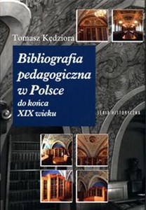 Picture of Bibliografia pedagogiczna w Polsce do końca XIX wieku