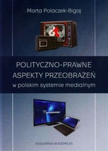 Picture of Polityczno-prawne aspekty przeobrażeń w polskim systemie medialnym