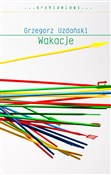 Zobacz : Wakacje - Grzegorz Uzdański