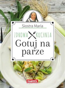 Picture of Gotuj na parze Zdrowa kuchnia Siostra Maria
