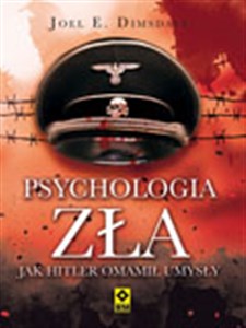 Picture of Psychologia zła Jak Hitler omamił umysły