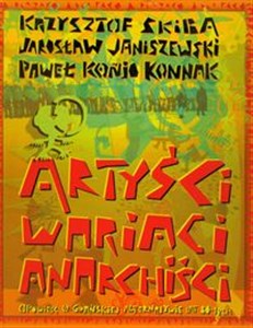 Picture of Artyści wariaci anarchiści Opowieśc o gdańskiej alternatywie lat 80-tych