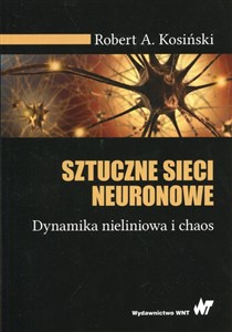 Picture of Sztuczne sieci neuronowe Dynamika nieliniowa i chaos