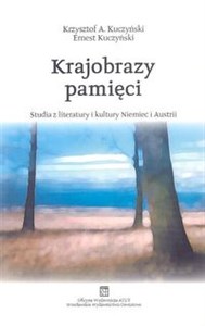 Picture of Krajobrazy pamięci. Studia z literatury i kultury Niemiec i Austrii