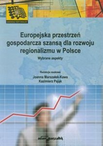 Picture of Europejska przestrzeń gospodarcza szansą dla rozwoju regionalizmu w Polsce Wybrane aspekty