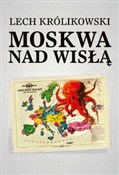 Moskwa nad... - Lech Królikowski -  Książka z wysyłką do UK