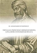 Tertulian ... - Adam Mariusz Filipowicz -  books in polish 