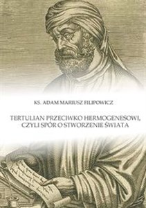 Picture of Tertulian przeciwko Hermogenesowi, czyli spór o stworzenie świata